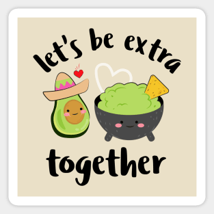 Let's be extra together, avocado valentines gift Sticker